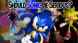 Should Sonic Be Serious [upl. by Nac]