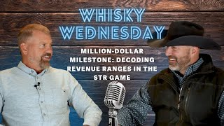 Episode 125  Whisky Wednesday MillionDollar Milestone Decoding Revenue Ranges in the STR Game [upl. by Inerney705]