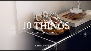 10 Things I Cant Live Without  10 Essentials [upl. by Lamp]