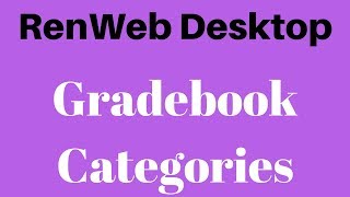 RenWeb Desktop Gradebook Categories [upl. by Claudette]