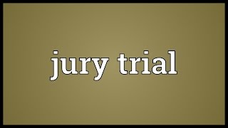 Jury trial Meaning [upl. by Arno]