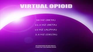 Virtual Opioid V3  Create Feelings of Euphoria  BinauralMonaural Fusion  Meditation Audio [upl. by Wolsky367]