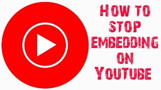 HOW TO STOP EMBEDDING ON YOUTUBE  DISABLE EMBEDDING  WHAT HAPPENS WHEN YOU ALLOW EMBEDDING [upl. by Llednyl340]