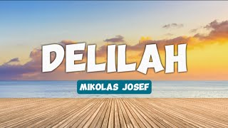 Mikolas Josef  Delilah Lyrics w Mark Neve [upl. by Deni]