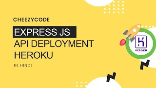 Express JS Tutorial  API Deployment using Heroku 🚀  CheezyCode [upl. by Eneleuqcaj]