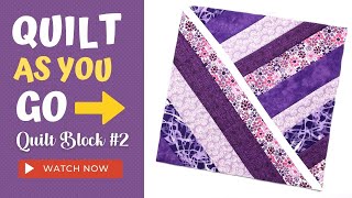 QUILT AS YOU GO QAYG Quilt Block 2 Tutorial [upl. by Acinoed]