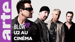 U2 au cinéma  Blow Up  ARTE [upl. by Nodnar626]