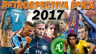 Os Momentos mais ÉPICOS e MARCANTES do FUTEBOL em 2017 [upl. by Elrebmik]