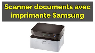 Comment scanner un document avec une imprimante Samsung [upl. by O'Hara]