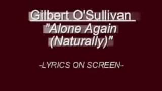 Gilbert O´Sullivan Alone again Naturally Lyrics [upl. by Lise]