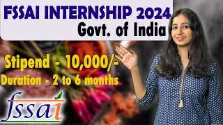 FSSAI INTERNSHIP 2024 I Govt of India Internship II Stipend  10000 [upl. by Norahs]