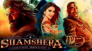 Shamshera Full Movie 2022  Ranveer Kapoor  Sanjay Dutt  Vaani Kapoor  Story Explain [upl. by Hillyer]