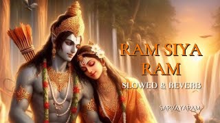 Ram Siya Ram  Slowed amp Reverb  Sachet Tandon [upl. by Aihsyt]