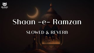 Shan e Ramazan  Slowed  Reverb  Heart Touching ♥️ Waseem Badami amp Junaid Jamshed amp Amjad Sabri  YouTube Music [upl. by Heti]