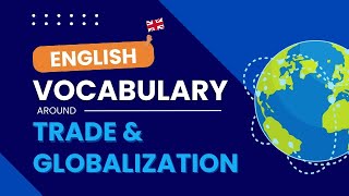 Key Vocabulary Words on Trade amp Globalization [upl. by Rolfston]