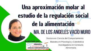 Una aprox molar al estudio de la reg social de la alimentación Dra Ma de los Angeles Vacío [upl. by Torray329]