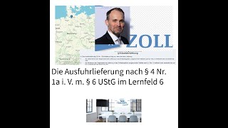 Die Ausfuhrlieferung nach § 4 Nr 1a und § 6 UStG im Lernfeld 6 [upl. by Berwick24]