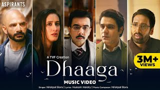 Dhaaga  Official Music Video  TVFs Aspirants  Nilotpal Bora  Hussain Haidry [upl. by Ag]