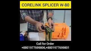 Corelink Splicer w80 [upl. by Hajin]