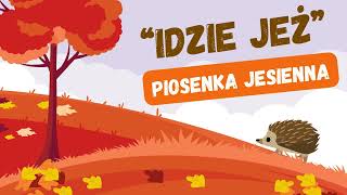 quotIdzie jeżquot  piosenka dla dzieci  JESIEŃ [upl. by Eserehc]