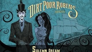 Dirt Poor Robins  Solemn Dream Official Audio [upl. by Encrata]