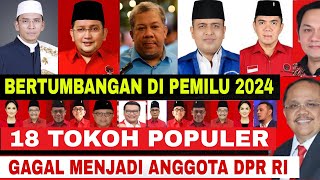 Bertumbangan di Pemilu 2024‼️18 Elite Politik dan Tokoh Populer yang Gagal di Pemilu 2024 [upl. by Eneleahs]