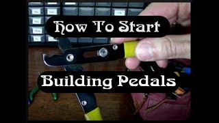 How To Start Building Guitar Pedals [upl. by Artemla698]