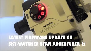 HOW TO UPDATE FIRMWARE ON SKY WATCHER STAR ADVENTURER 2i  Complete guided walkthrough with all step [upl. by Mit]