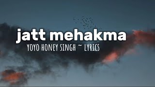 Jatt mehakma  yoyo honey singh lyrics with music ❤️ [upl. by Balthasar182]