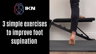 3 Simple Exercises To Improve Foot Supination [upl. by Neelrihs]