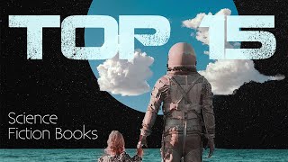 The 15 Best SciFi Books Ive Ever Read Updated Again [upl. by Akemaj9]