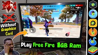 How To Play Free Fire On 1GB Ram PC Without Graphics Card 🔥 [upl. by Orvan903]