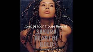 Sakura  Heart Of Gold sonicballoon House Reedit [upl. by Keefe]