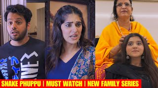 SNAKE PHUPPU  MUST WATCH  NEW FAMILY COMEDY SERIES [upl. by Emee]