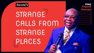 Strange Calls From Strange Places  Evangelist Kingsley Nwaorgu [upl. by Reichel]