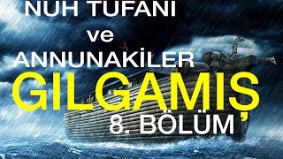 Nuh Tufanı ve Annunakiler  Sümerler ve Edebiyat  8 Bölüm Sesli Kitap [upl. by Trisha732]