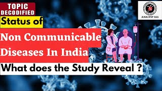 Status of Non Communicable Diseases In India  Topic Decodified  UPSC  ANALYST IAS [upl. by Ahseei]