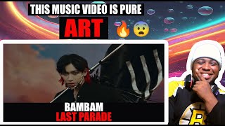 Reacting to BAMBAM  LAST PARADE for the first time EVER [upl. by Lehcir]