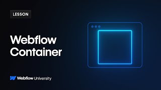 The Webflow Container element — Webflow tutorial [upl. by Enad695]