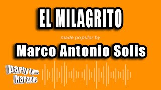 Marco Antonio Solis  El Milagrito Versión Karaoke [upl. by Andriette]