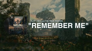 Remember Me Official Lyric Video by Alffy Rev and The True Friends [upl. by Rosetta]