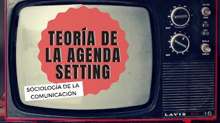 Teoría de la Agenda Setting [upl. by Eirruc539]