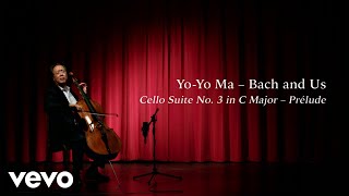 YoYo Ma  Bach and Us  Cello Suite in C Major Prelude [upl. by Laitselec199]