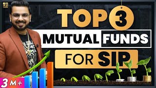 Top 3 Mutual Funds for SIP  Best Investment for High Returns  Where to Invest Money [upl. by Ikceb]