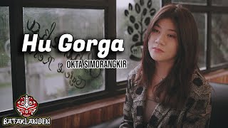 Hu Gorga Cipta Tigor Marpaung Cover by Okta simorangkir [upl. by Meeharb]