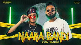 Neo Fam ft Minaj Khan  NAAKA BANDI  Official Music Video [upl. by Orgell]