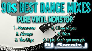 90s BEST DANCE MIXES PURE VINYL NONSTOP DJ SAMMIE J [upl. by Crystie]