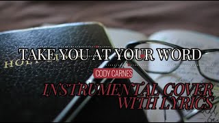 Cody Carnes  Take You At Your Word Instrumental Cover with Lyrics [upl. by Julissa]