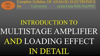 Lec101 Introduction to Multistage Amplifier amp Loading Effect  A E  R K Classes  Hindi [upl. by Mackey637]