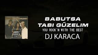 Babutsa  Tabi Güzelim DJ KARACA REMIX [upl. by Eillit199]